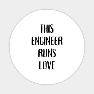 This engineer runs on love Magnet